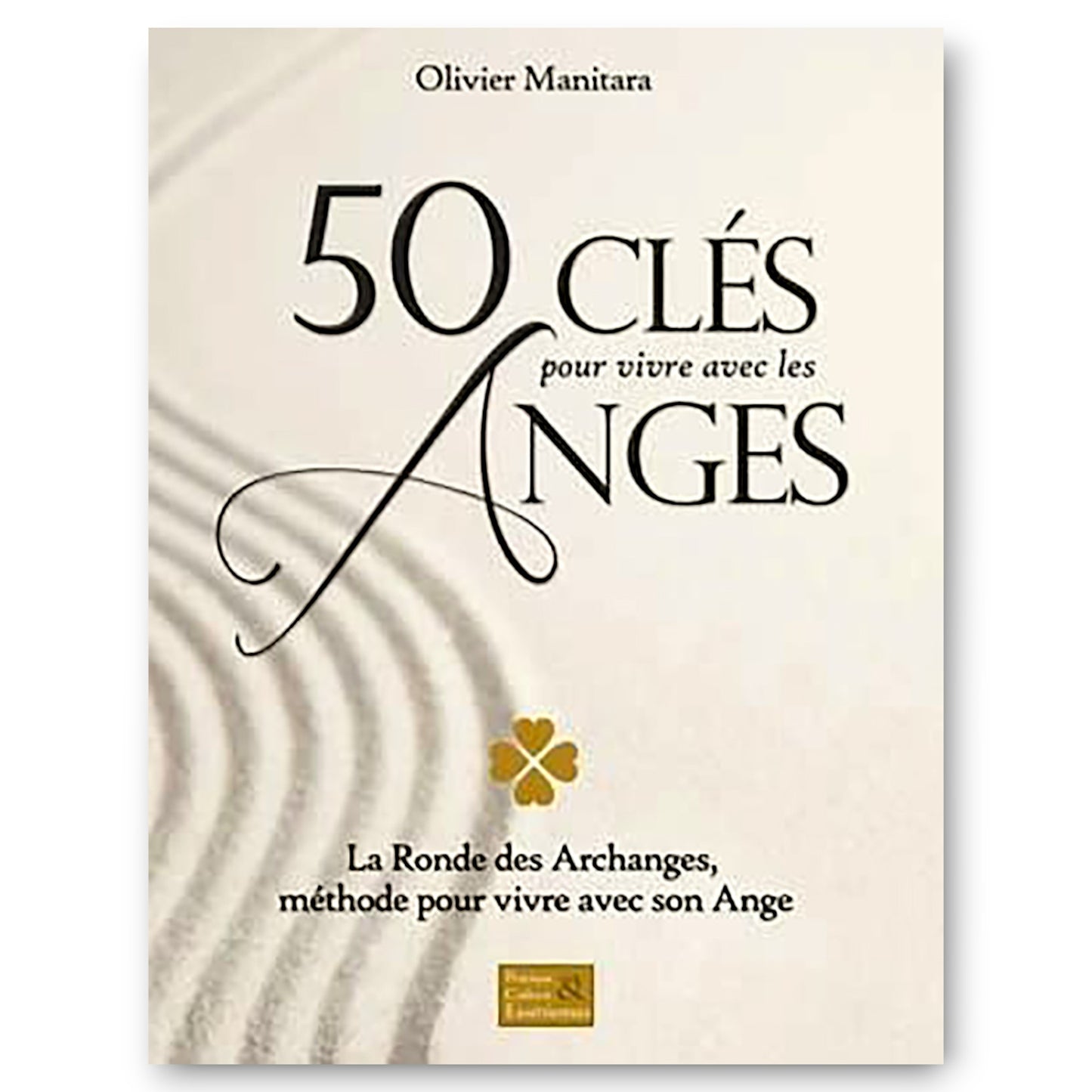 50 Clés pour Vivre avec les Anges