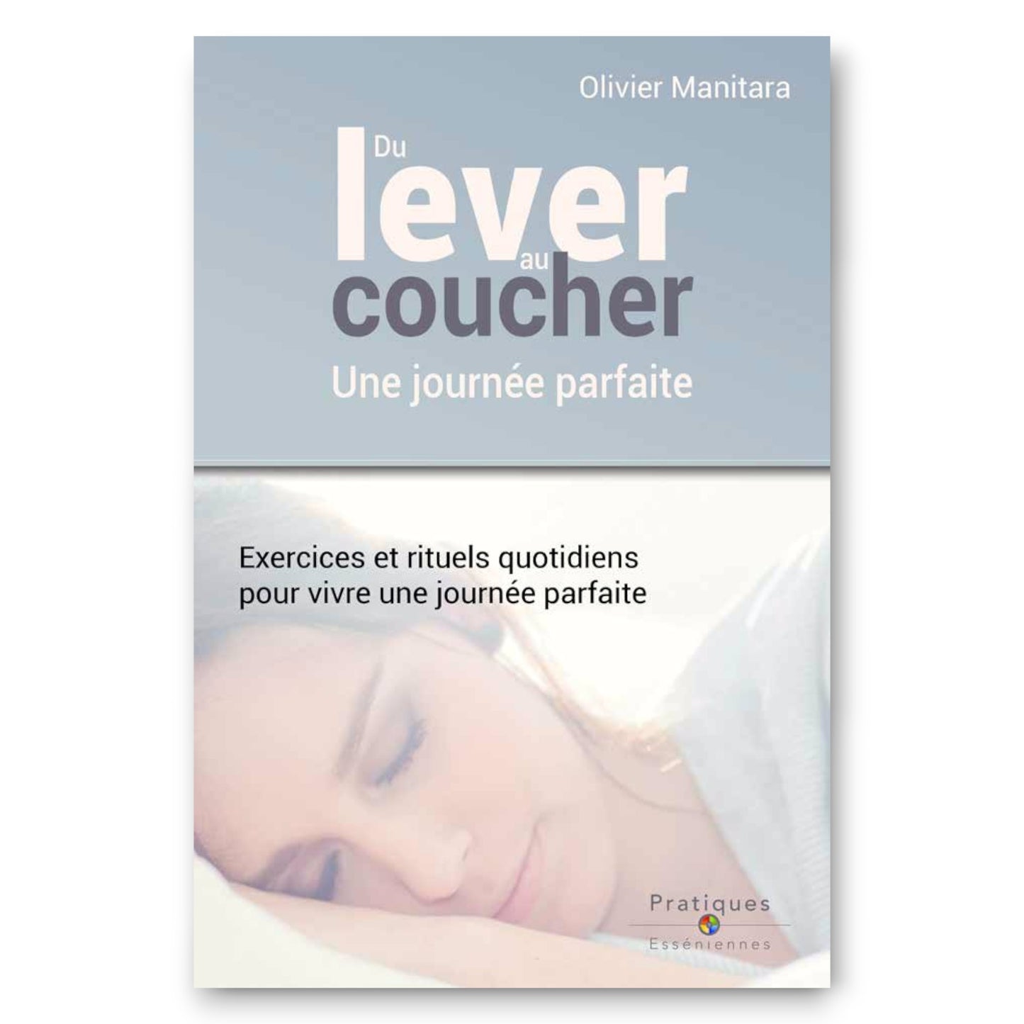 Du lever au coucher, une journée parfaite