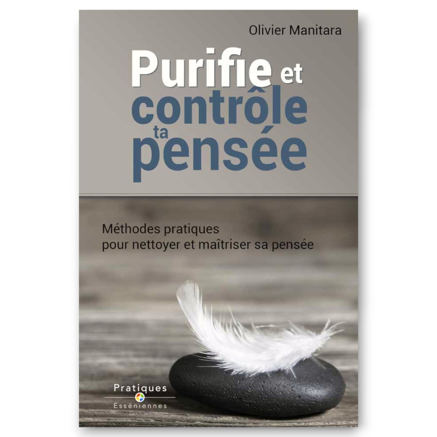 Purifie et contrôle ta pensée