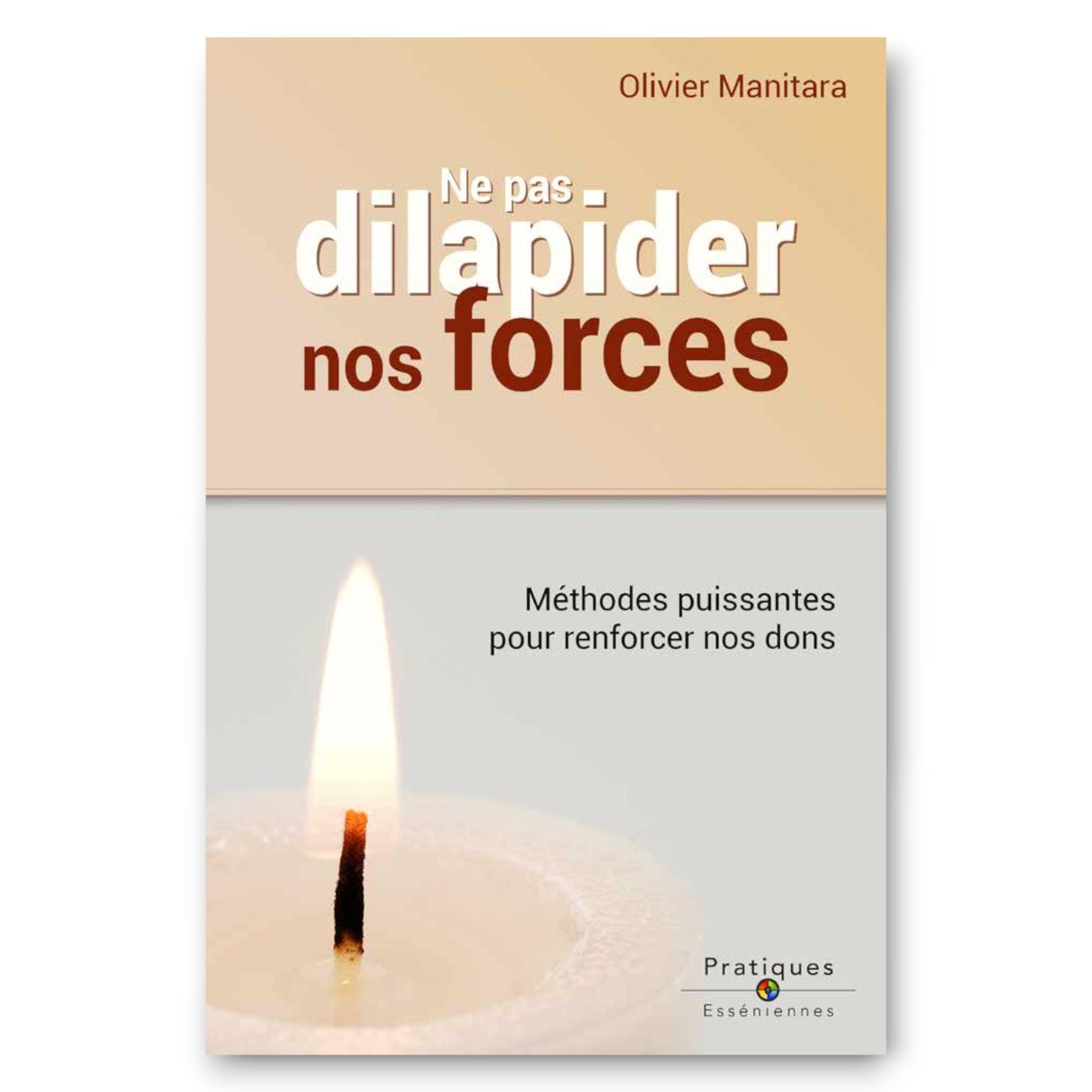 Ne pas dilapider nos forces